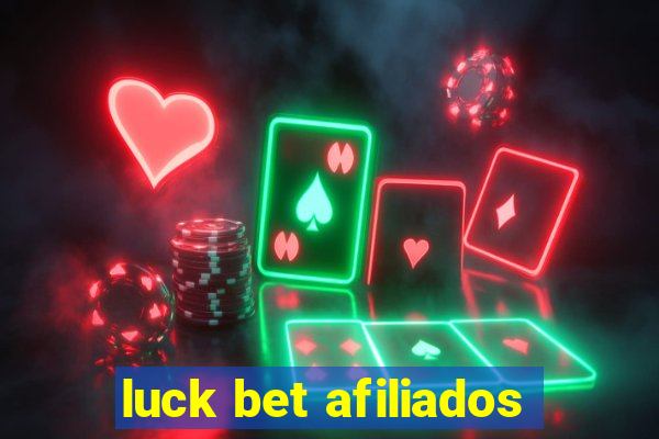 luck bet afiliados